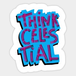 Think Celestial Sticker